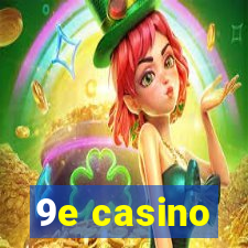 9e casino